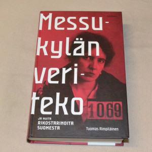 Tuomas Rimpiläinen Messukylän veriteko ja muita rikostarinoita Suomesta